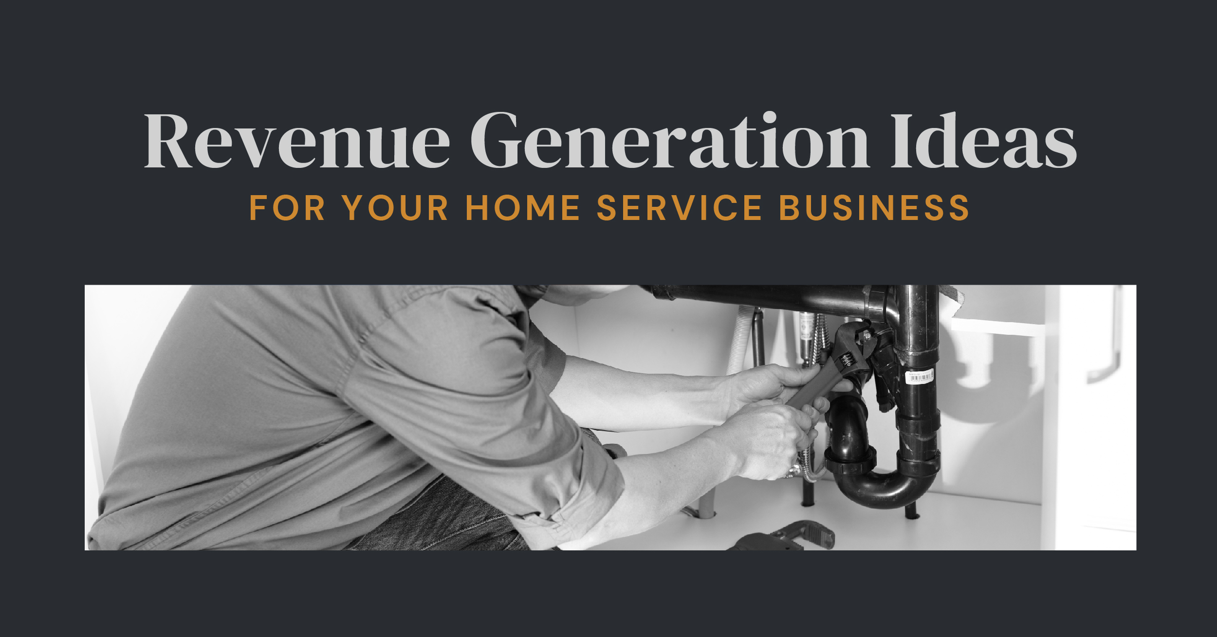 Revenue Generation Ideas for Your Home Service Business